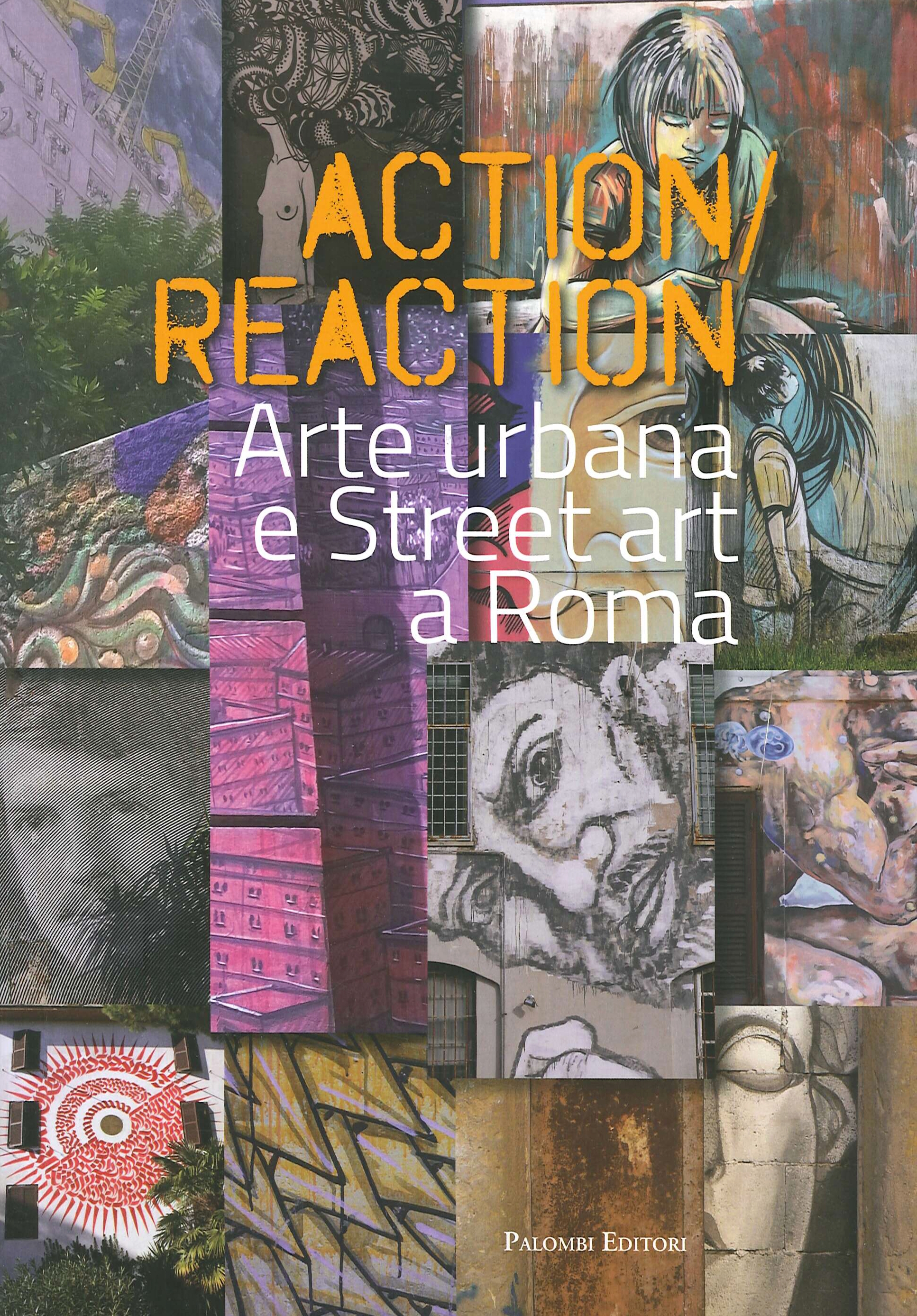 Action Reaction. Arte urbana e Street Art a Roma