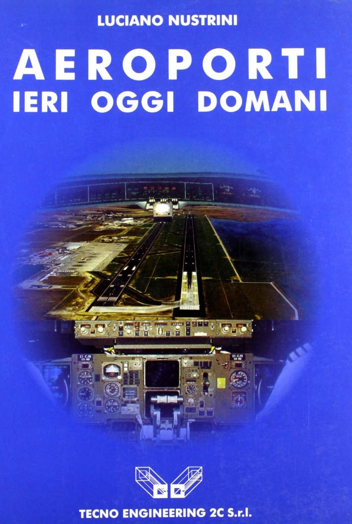 Aeroporti Ieri, Oggi, Domani