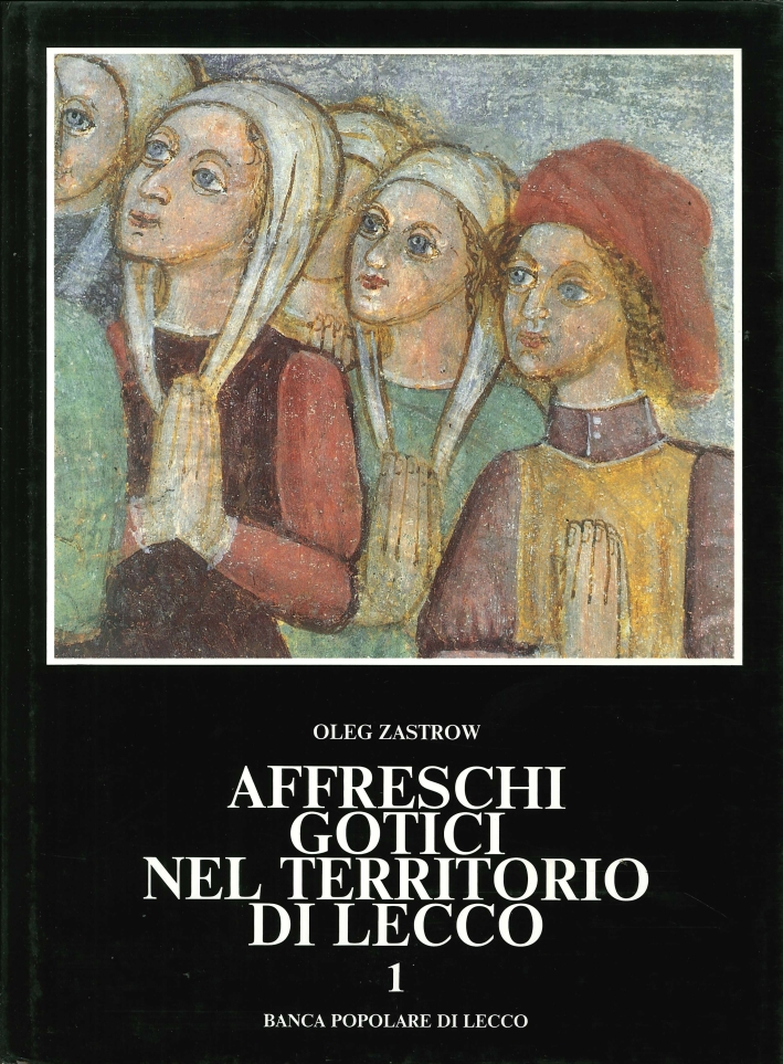 Affreschi Gotici nel Territorio di Lecco. I