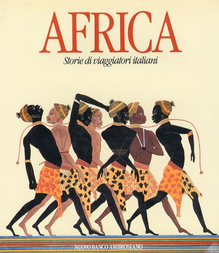 Africa. Storie di Viaggiatori Italiani