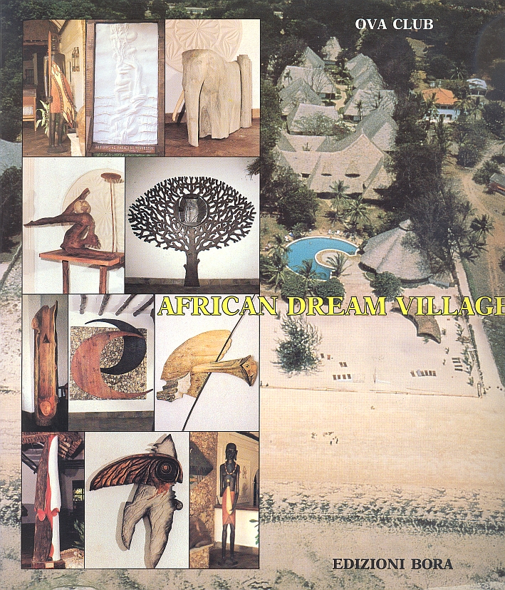 African Dream Village. Punto d'incontro di due culture. [Ed. Italiana …