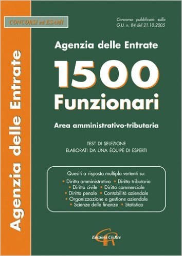 Agenzia delle entrate. 1500 funzionari. Area amministrativo-tributaria. Test di selezione