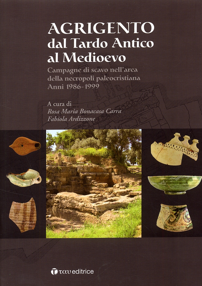 Agrigento dal Tardo Antico al Medioevo. Campagne di scavo nell'area …