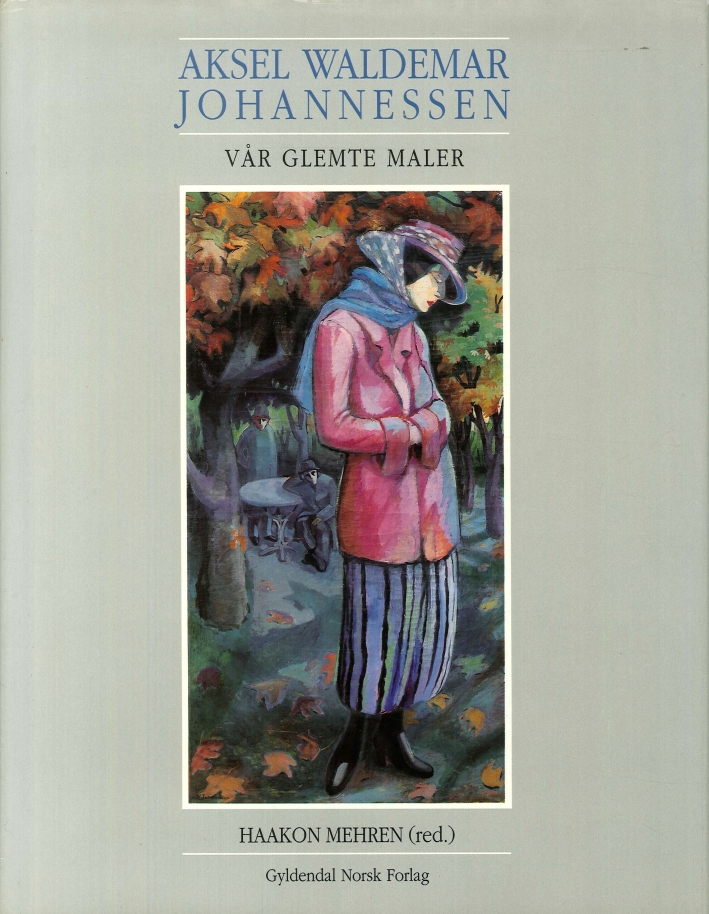 Aksel Waldemar Johannessen. Vår Glemte Maler