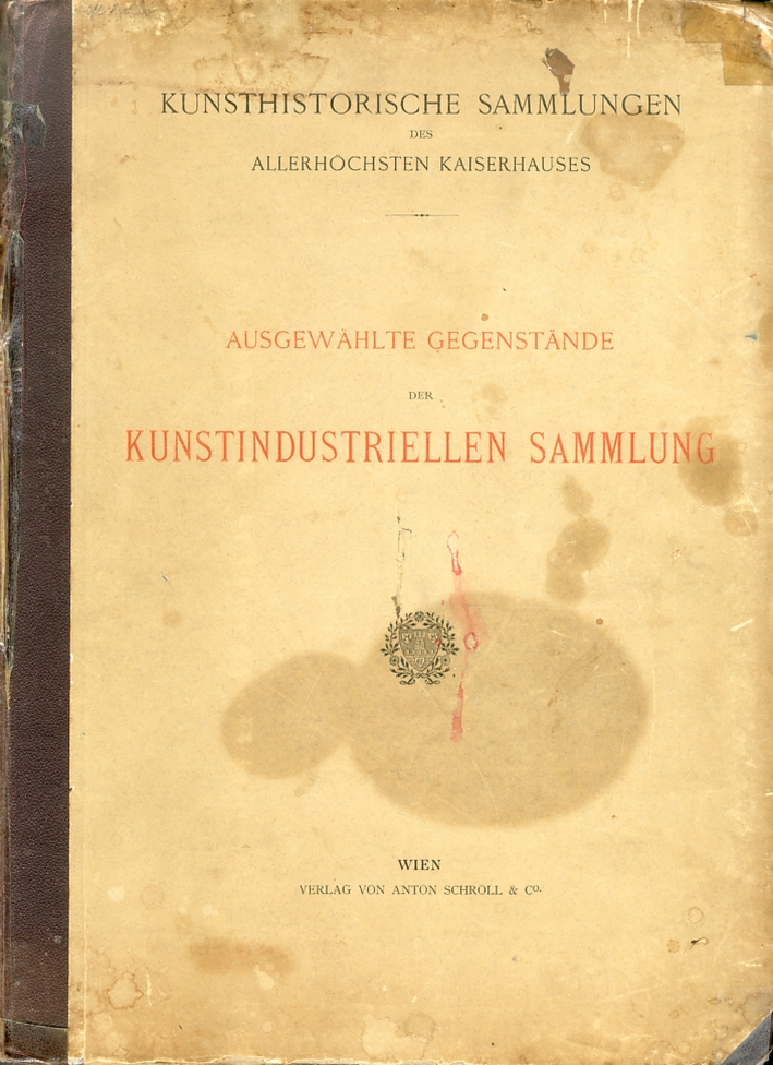 Album Ausgewahlte Gegenstaende Der Kunstindustriellen Sammlung des Allerhoechsten Kaiserhauses