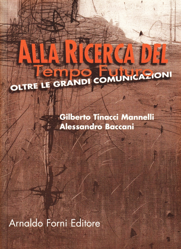 Alla ricerca del tempo futuro. Oltre le grandi comunicazioni