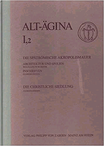 ALT-AGINA. Die spätrömische Akropolismauer. Die christliche Siedlung. Band 1/2