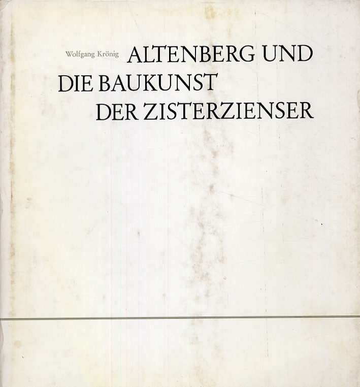 Altenberg und die baukunst der zisterzienser