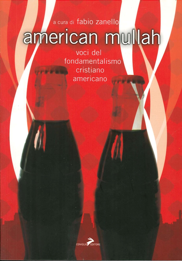 American mullah. Voci del fondamentalismo cristiano americano