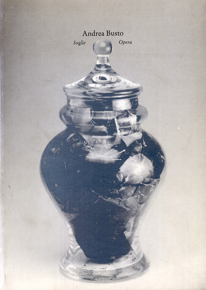 Andrea Busto. Soglie. Opera