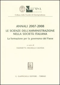 Annali (2007-2008). Le scienze dell'amministrazione nella società italiana. La formazione …