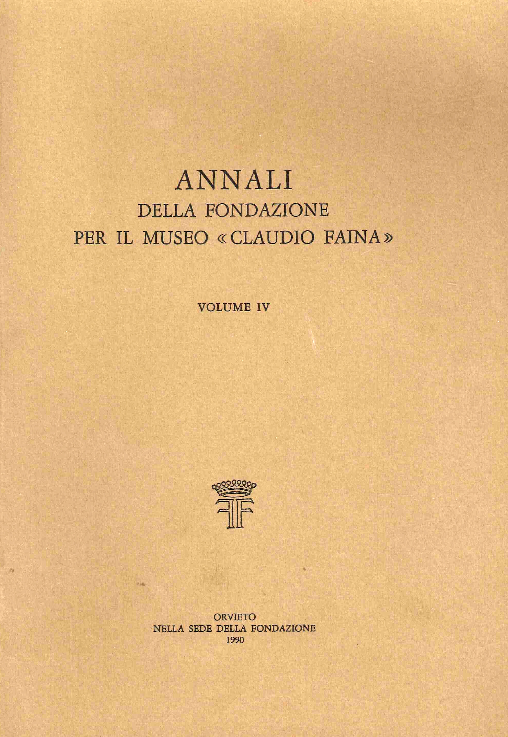 Annali della Fondazione per il Museo "Claudio Faina". Vol. Iv. …
