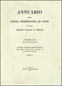 Annuario della Scuola archeologica di Atene e delle missioni italiane …