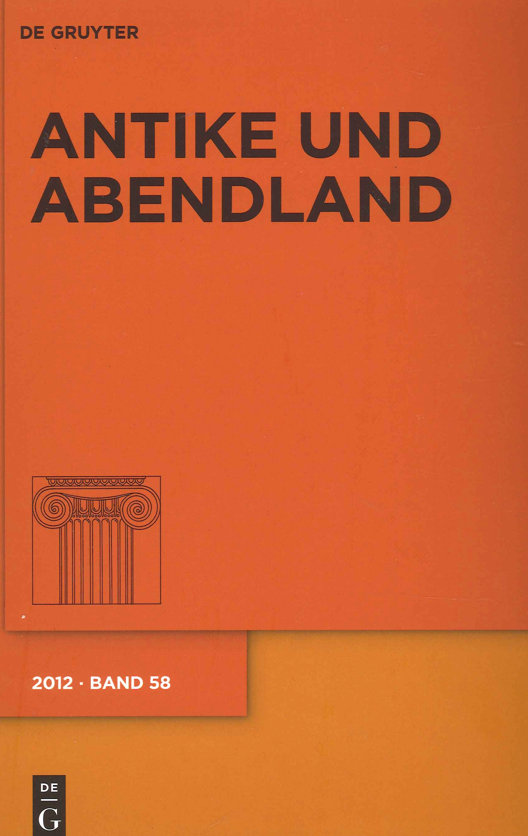 Antike und Abendland. Band 58, Berlin, Verlag von Walter de …