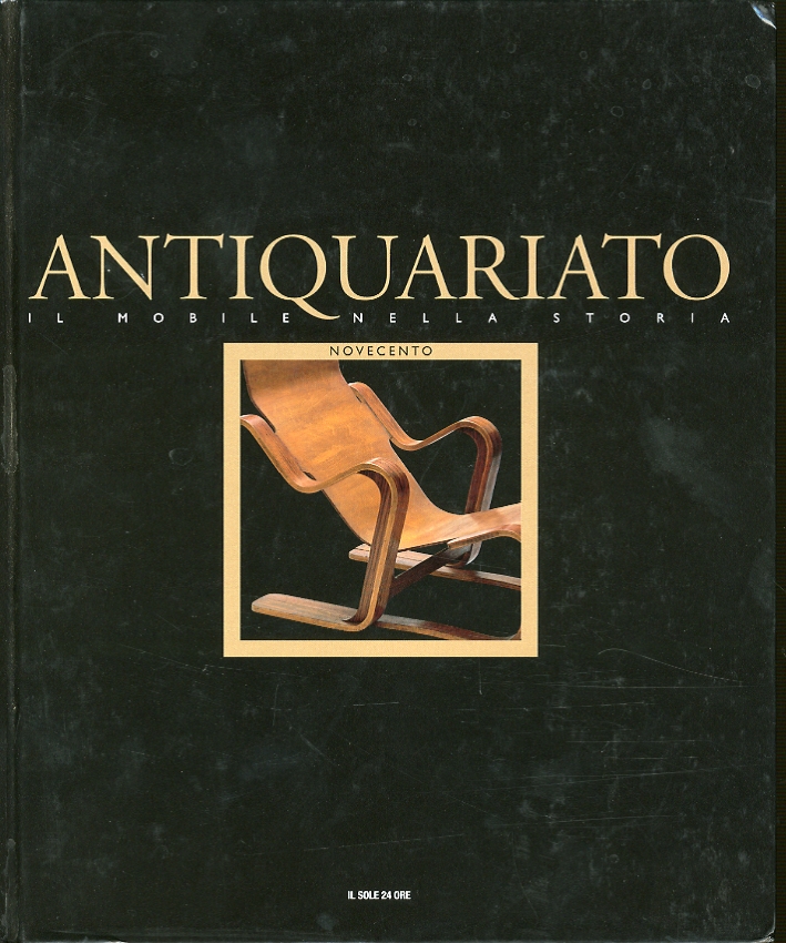 Antiquariato. Il mobile nella storia. Volume 3. Novecento