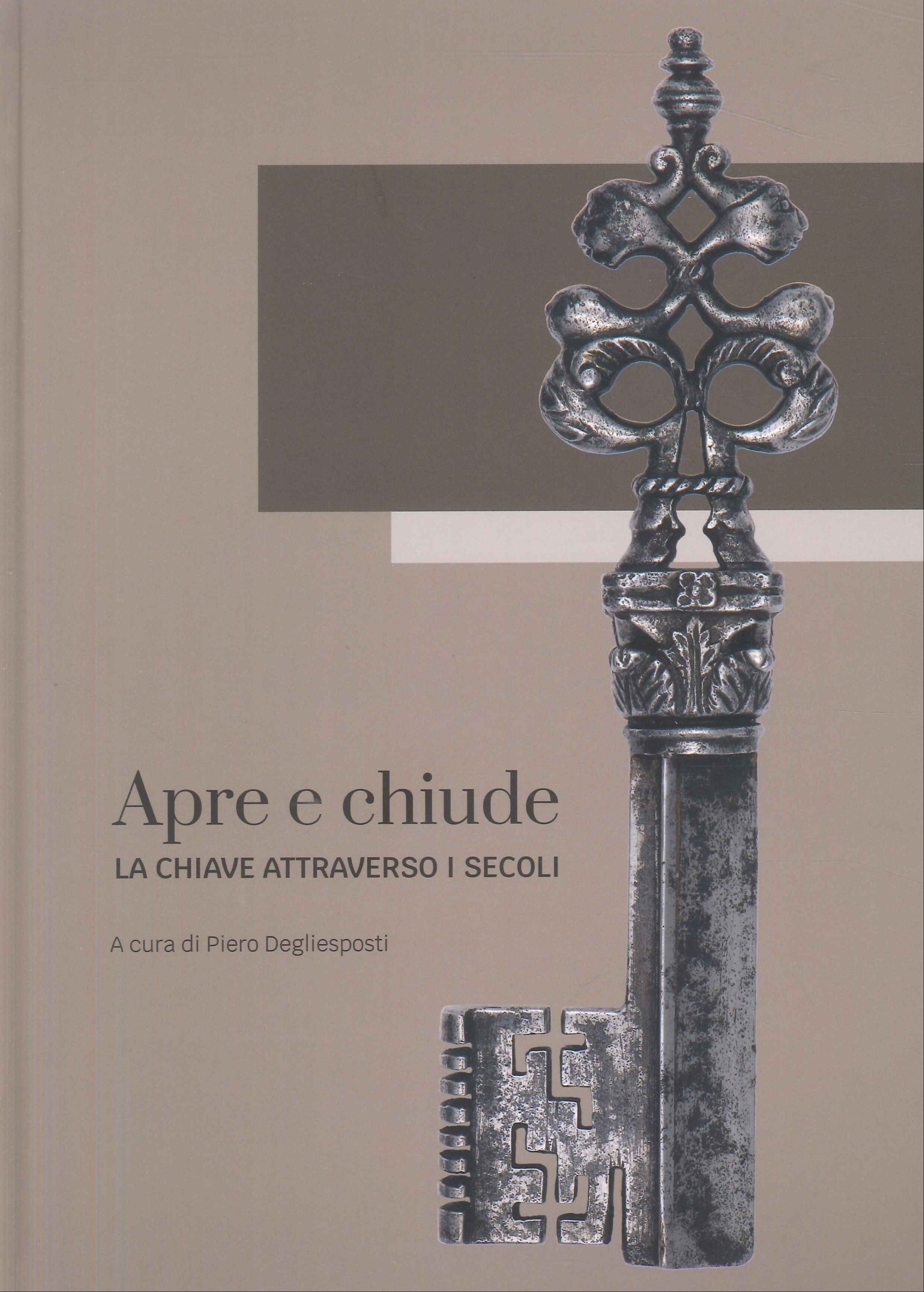 Apre e Chiude. La chiave attraverso i secoli