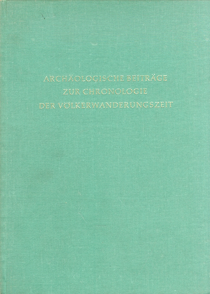 Archaeologische Beitraege zur Chronologie der Voelkerwanderungszeit