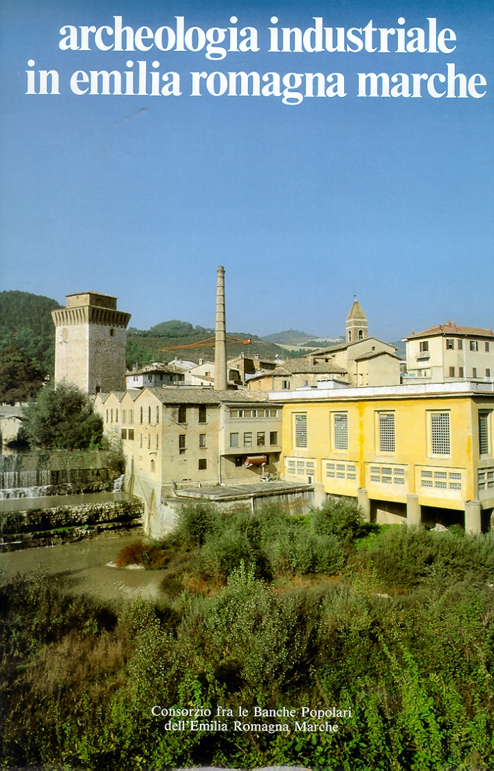 Archeologia industriale in Emilia Romagna e Marche