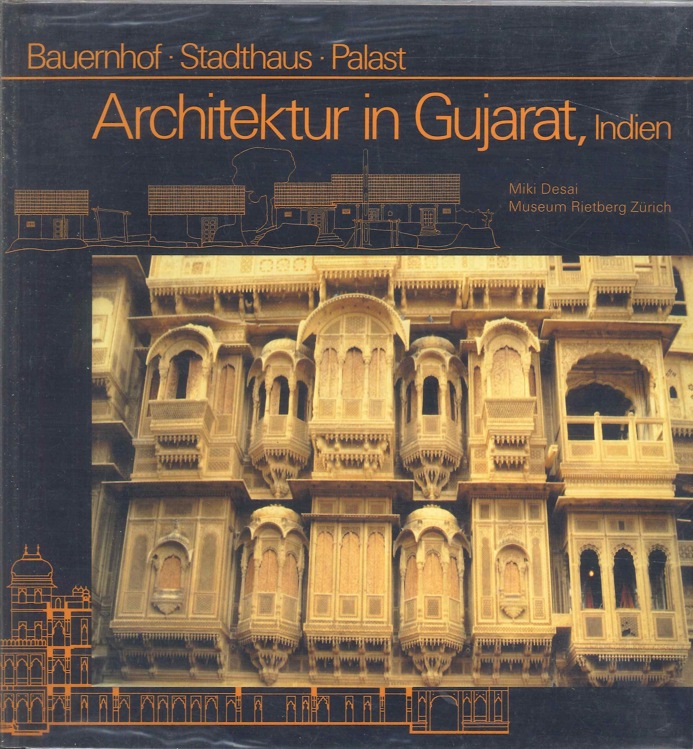 Architektur in Gujarat, Indien: Bauernhof, Stadthaus, Palast