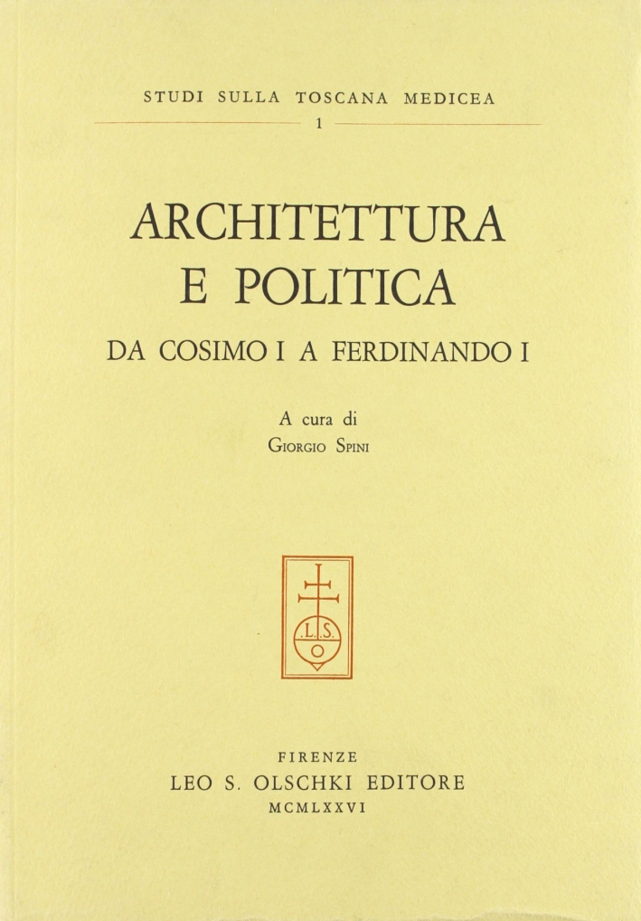 Architettura e politica da Cosimo I a Ferdinando I