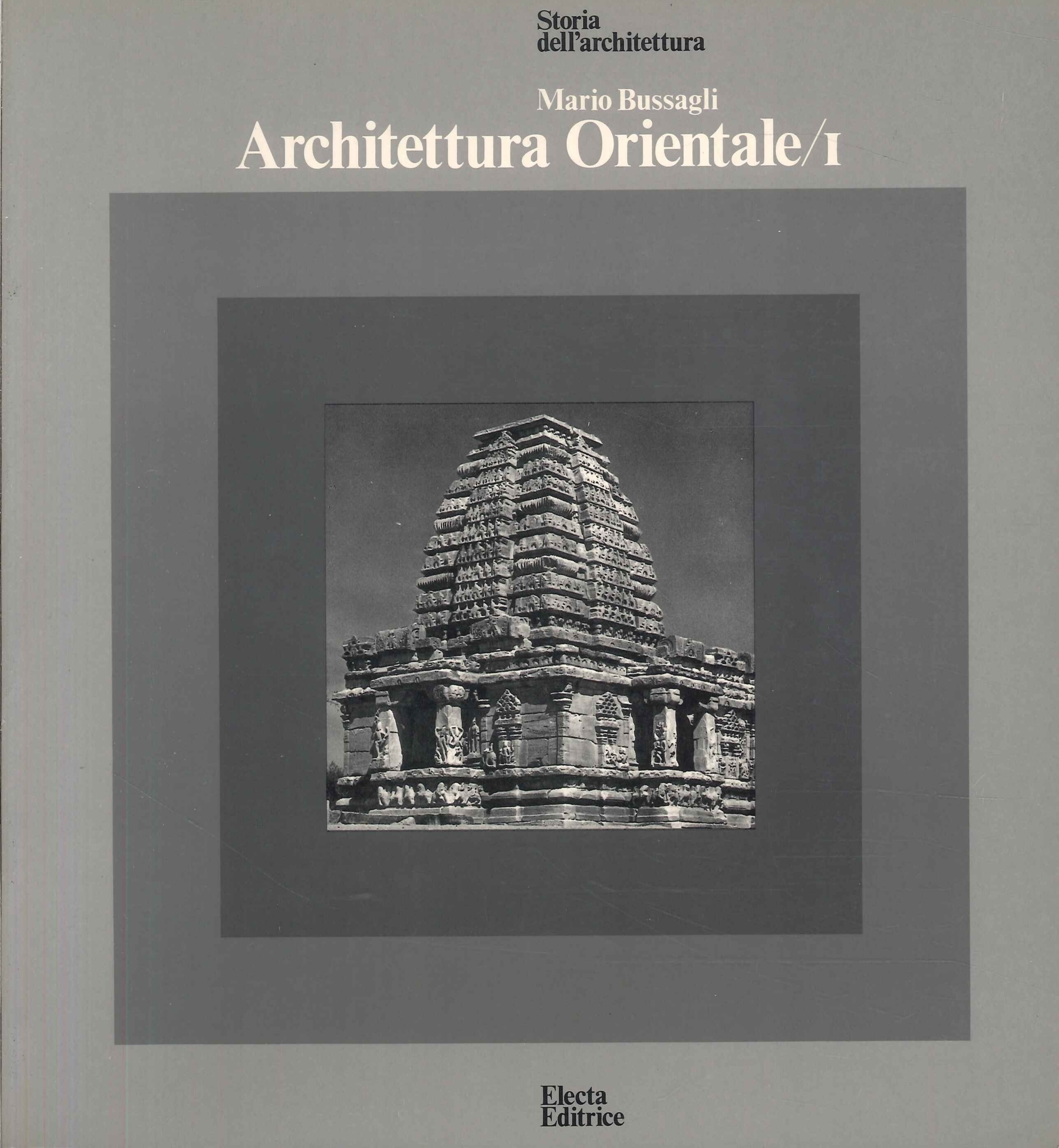 Architettura Orientale (2 Volumi) !. India, Indonesia e Indocina; 2. …