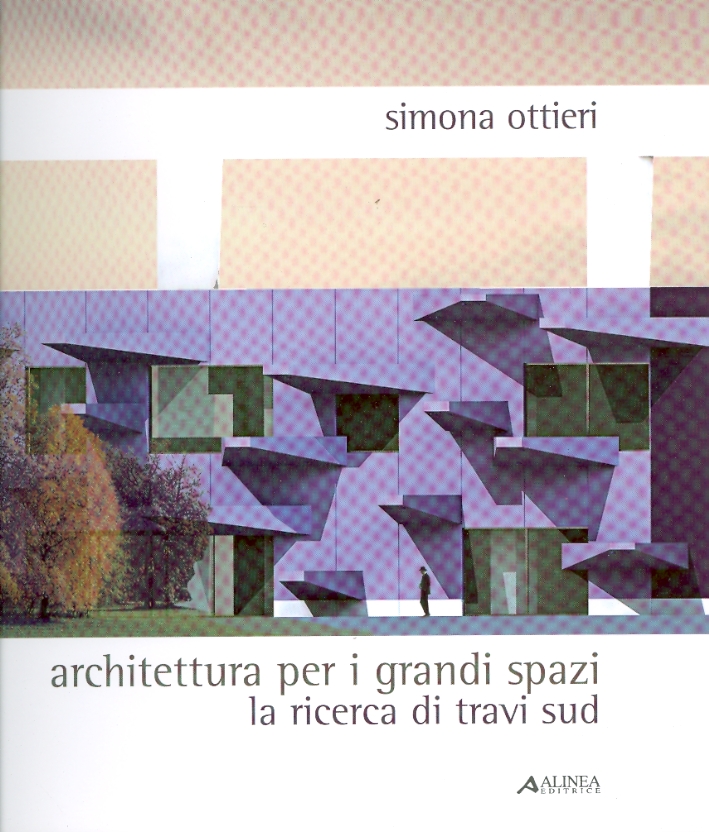 Architettura per grandi spazi. La ricerca di travi sud