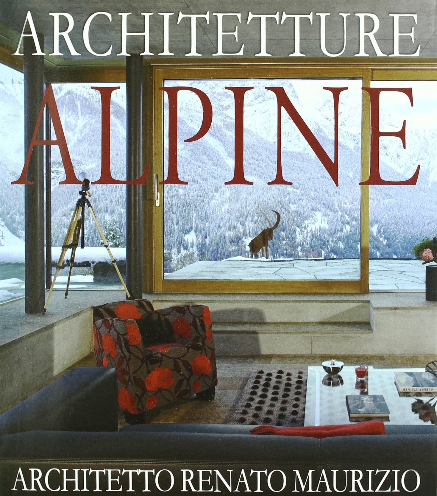 Architetture Alpine./ Case d'Alta Montagna