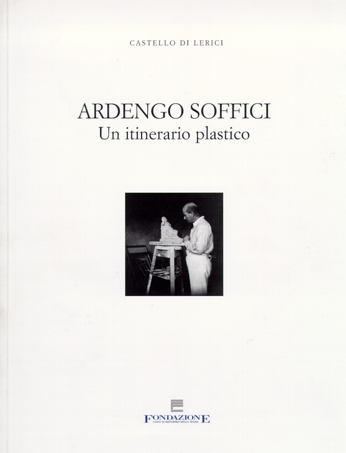 Ardengo Soffici. Un itinerario plastico