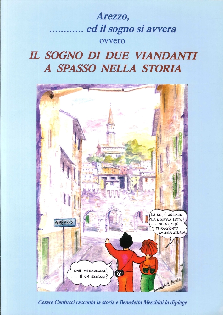 Arezzo, ....ed il Sogno si Avvera Ovvero il Sogno di …