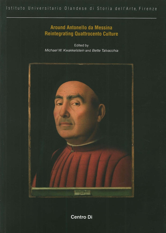 Around Antonello Da Messina. Reintegrating Quattrocento Culture.