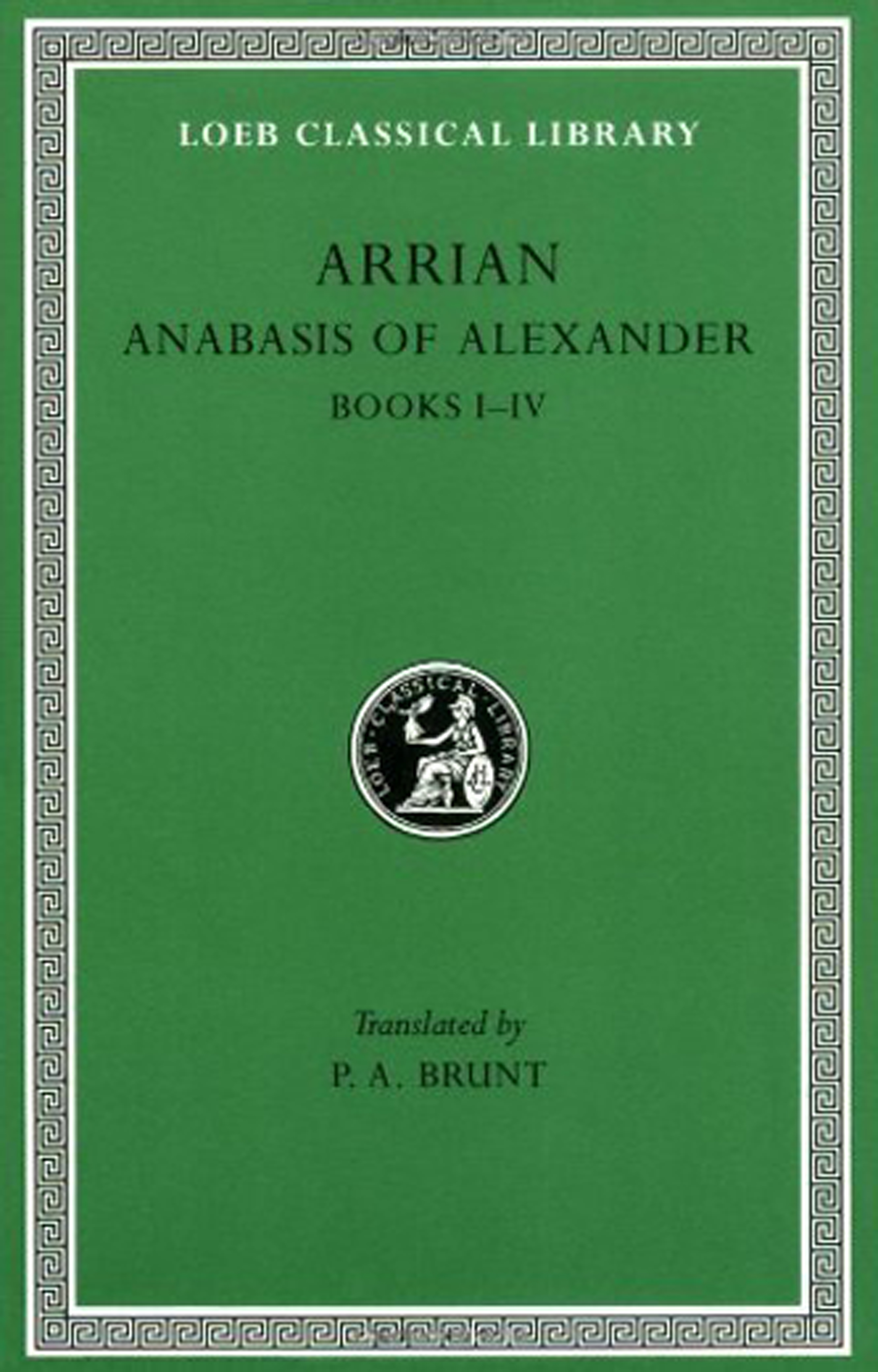 Arrian. History of Alexander and indica. Vol. 1