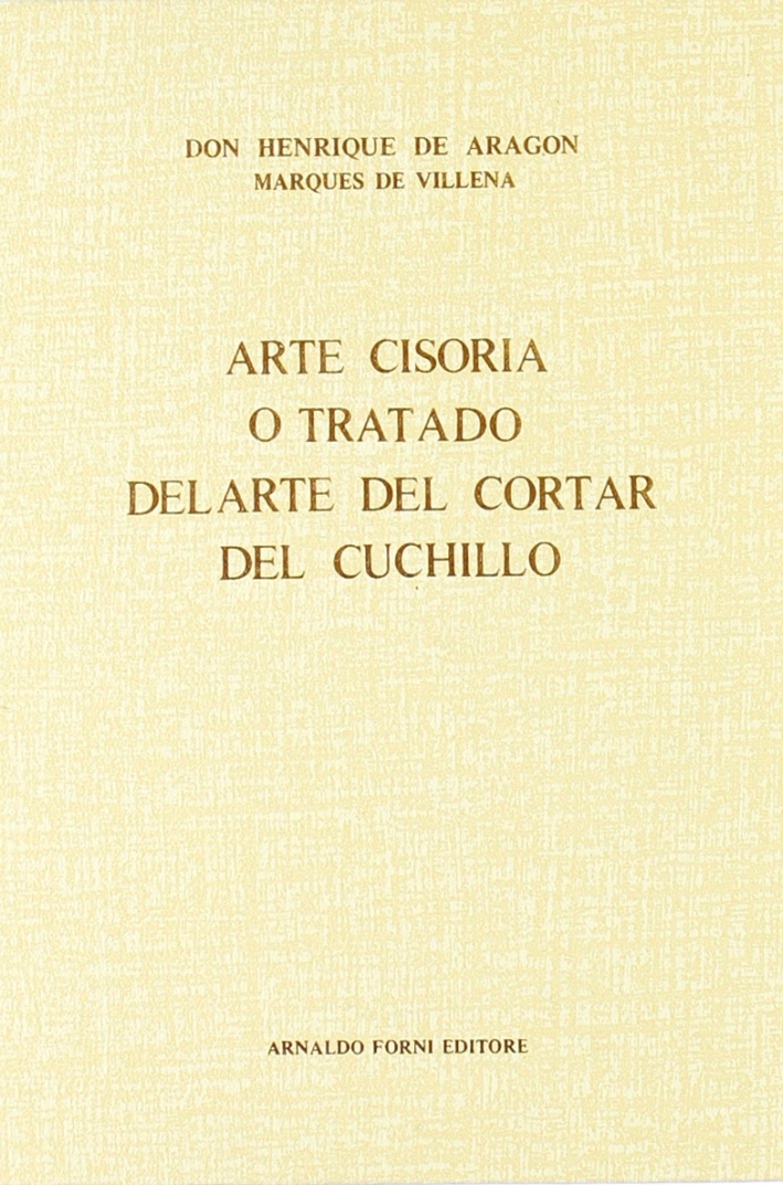 Arte cisoria o tratado del arte del cortar del cuchillo …
