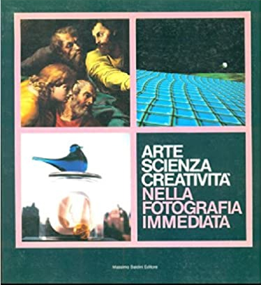 Arte scienza creatività nella fotografia immediata