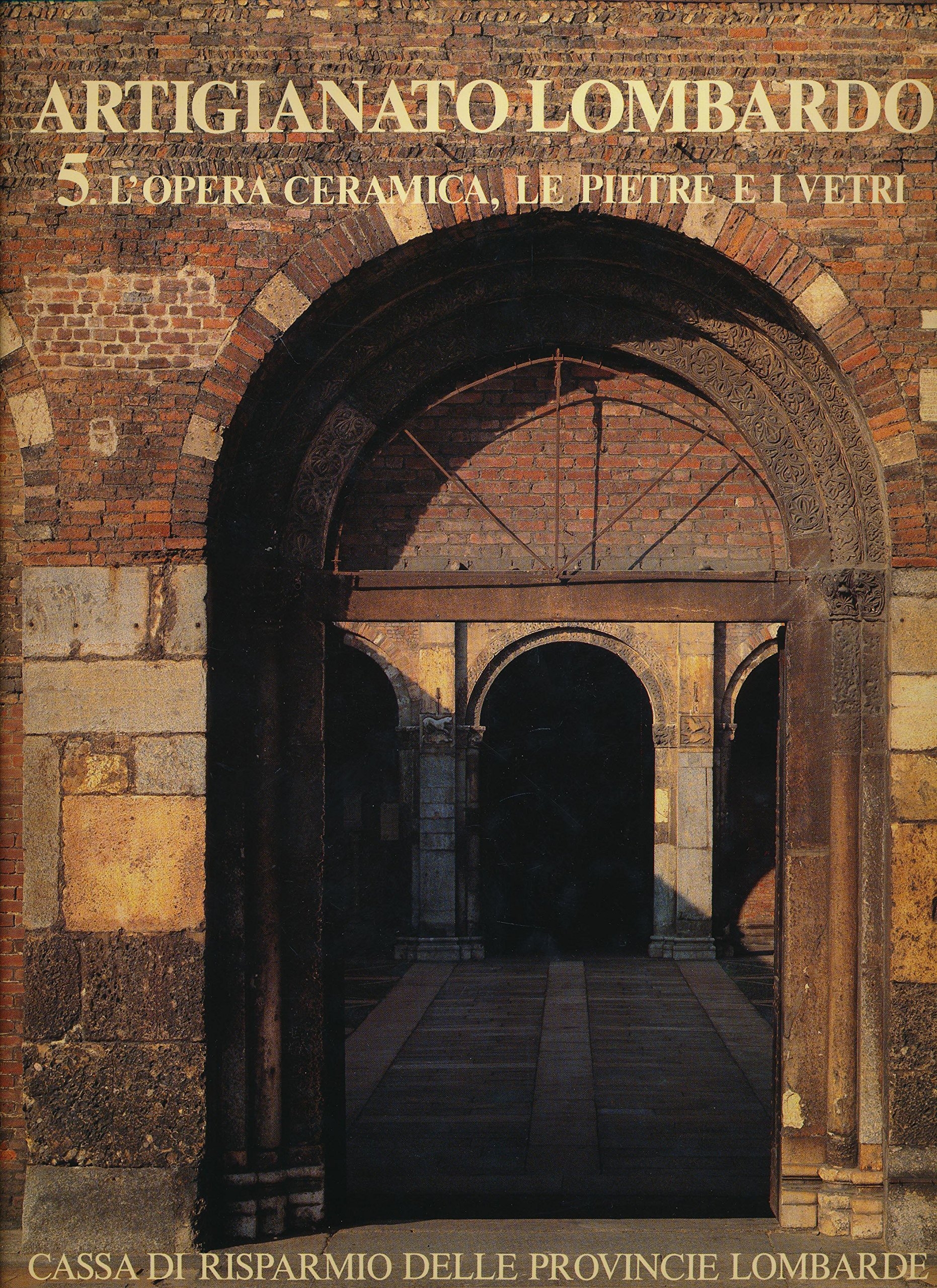 Artigianato lombardo. V. L'opera ceramica, le pietre e i vetri