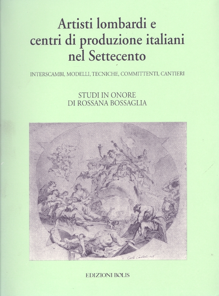 Artisti lombardi e centri di produzione italiani del Settecento. Interscambi, …