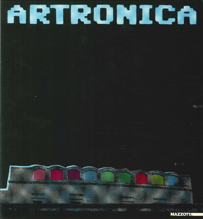 Artronica. Videosculture e installazioni multimedia