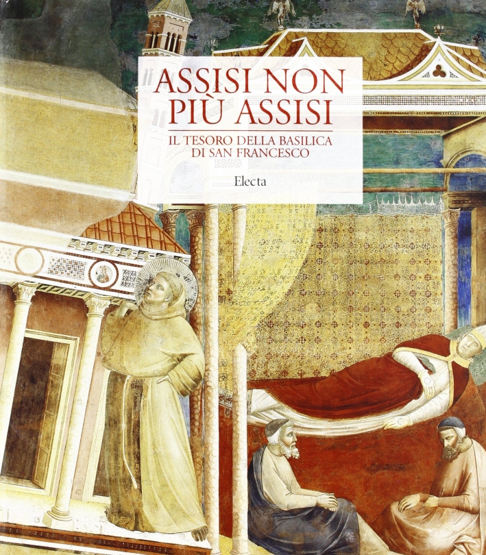 Assisi non più Assisi. Catalogo della mostra (Milano, Museo diocesano …