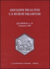 Associazione per gli studi e le ricerche parlamentari. Vol. 14: …