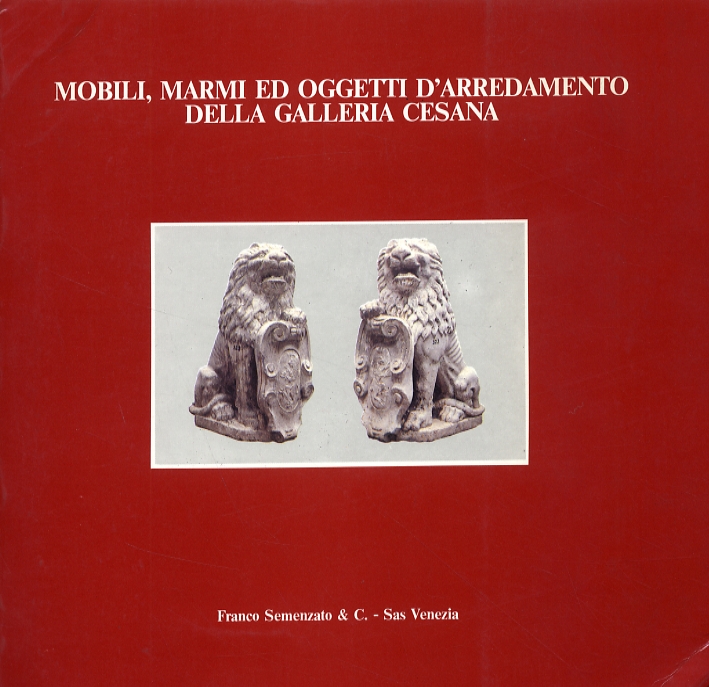Asta di mobili, marmi ed oggetti d'arredamento della Galleria Cesana. …