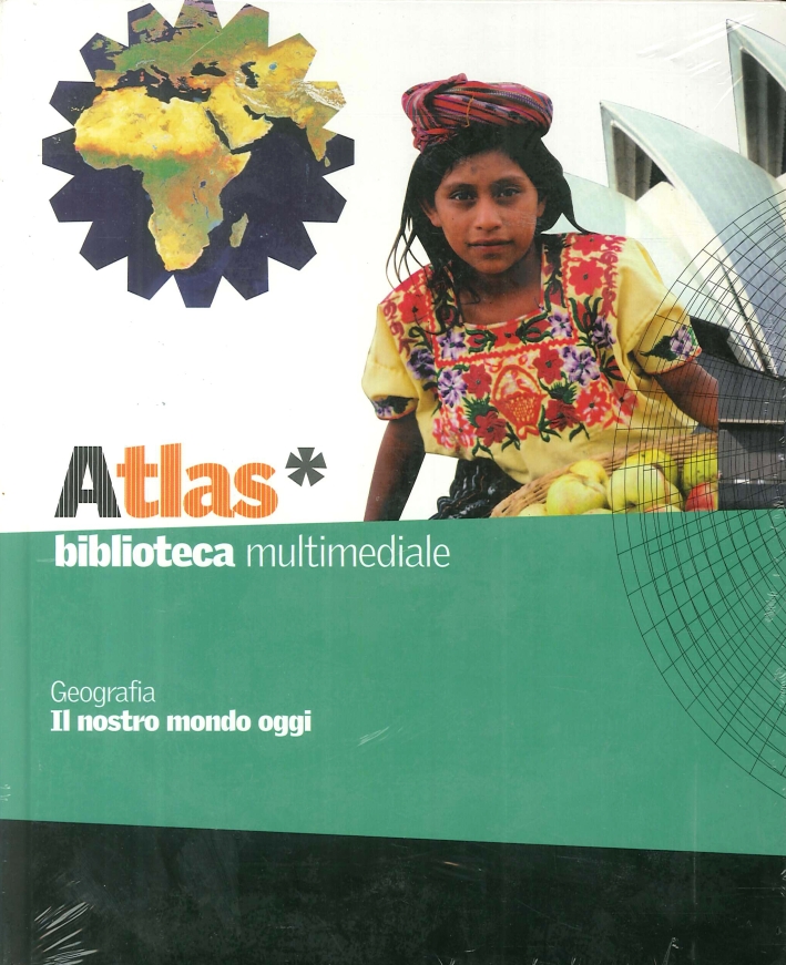 Atlas. Biblioteca multimediale. Geografia. Il nostro mondo oggi. Con cd …