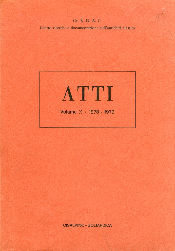 Atti del Centro Ricerche e Documentazione sull'Antichità Classica. 10. 1978 …