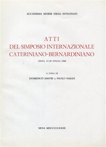 Atti del Simposio Internazionale Cateriniano-Bernardiniano