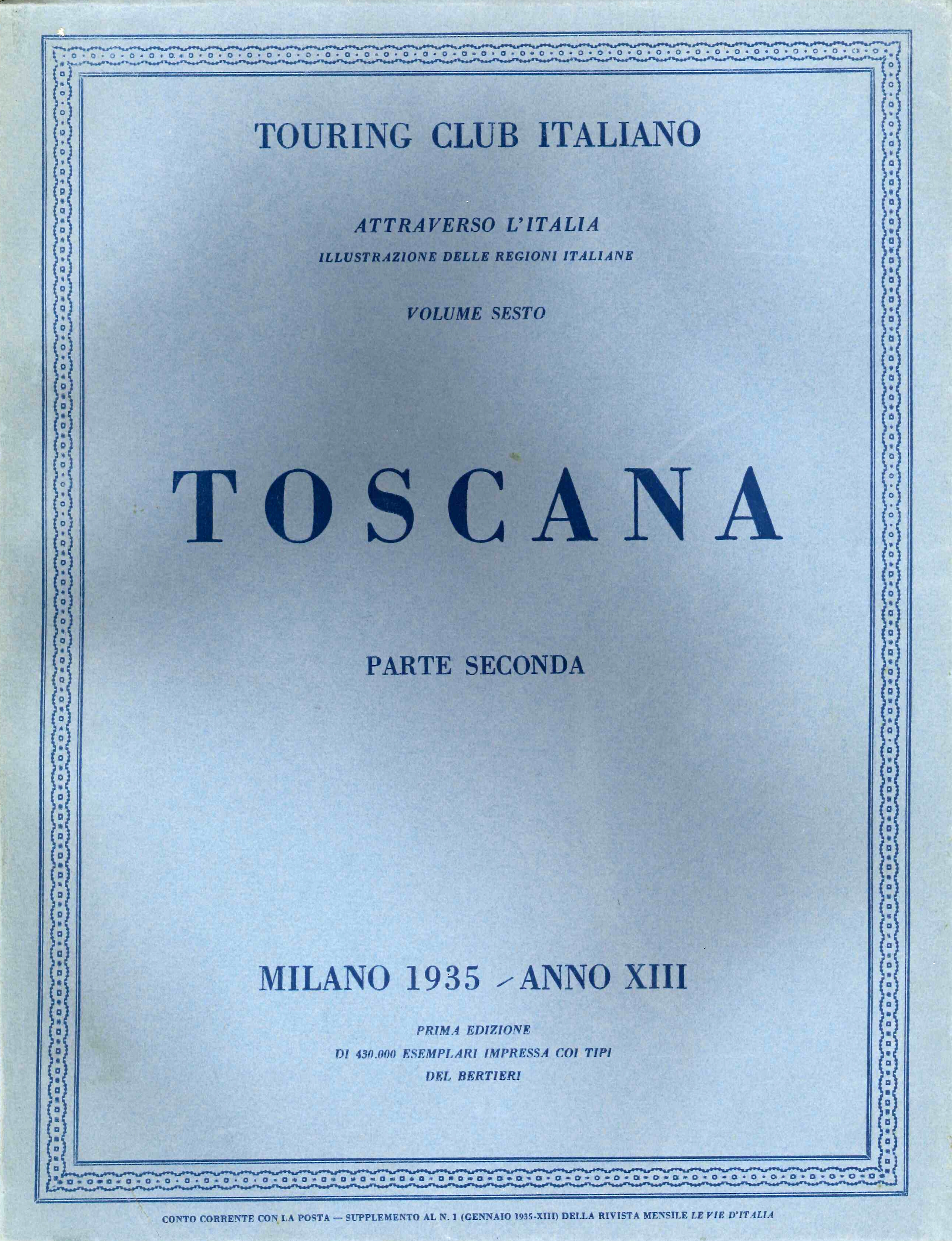 Attraverso L'Italia. Volume Sesto. Toscana, Parte II.