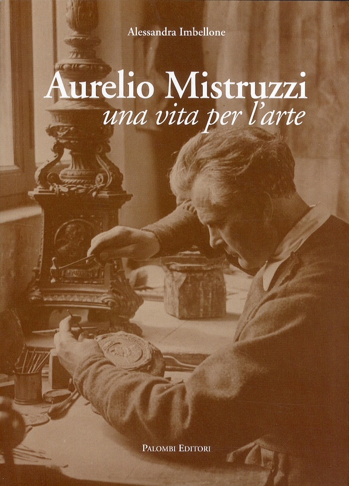 Aurelio Mistruzzi. Una vita per l'arte
