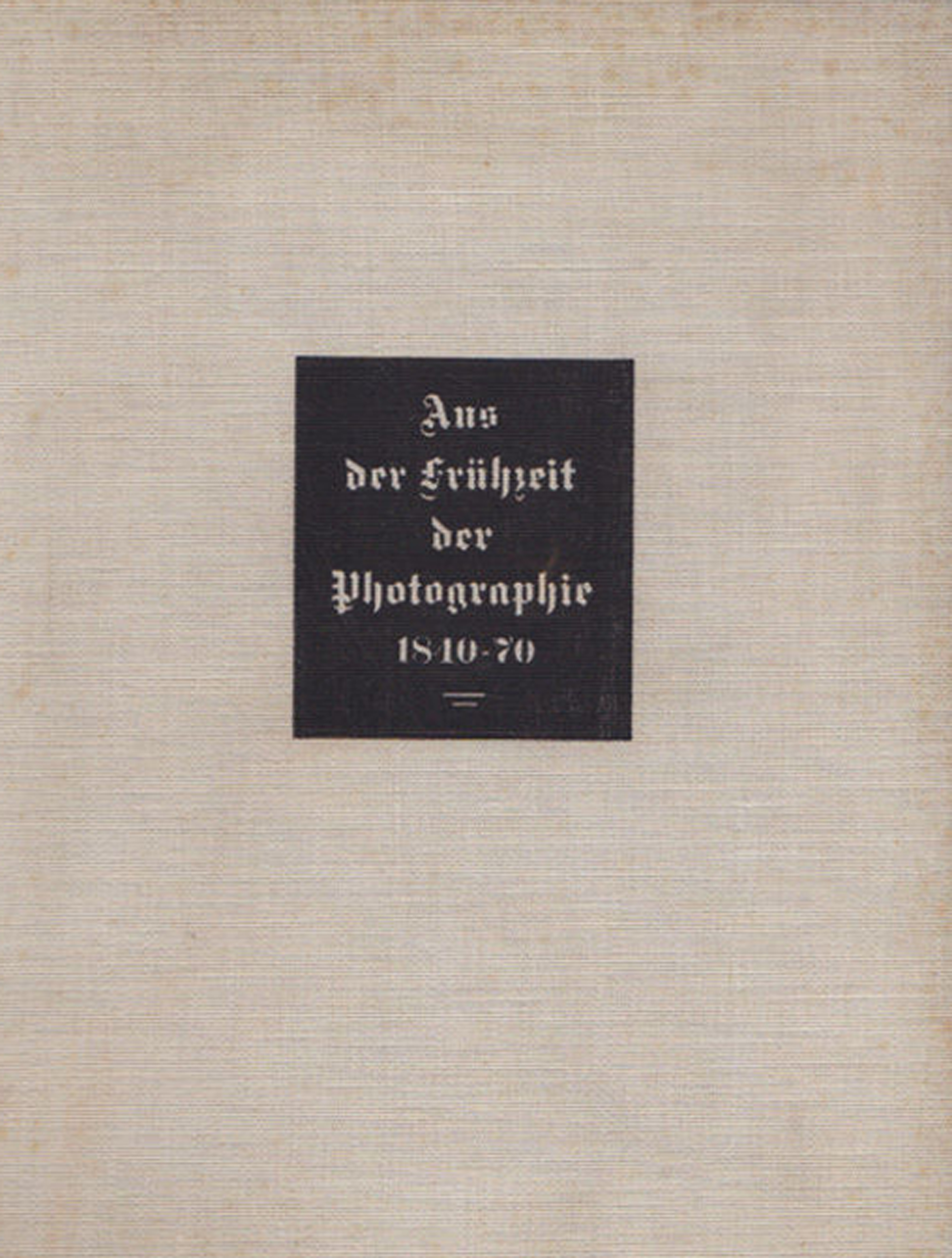 Aus Der Fruhzeit Der Photographie 1840-70, 1930