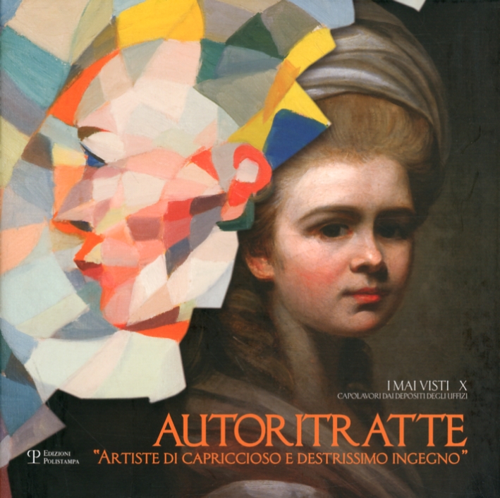 Autoritratte. "Artiste di capriccioso e destrissimo ingegno"