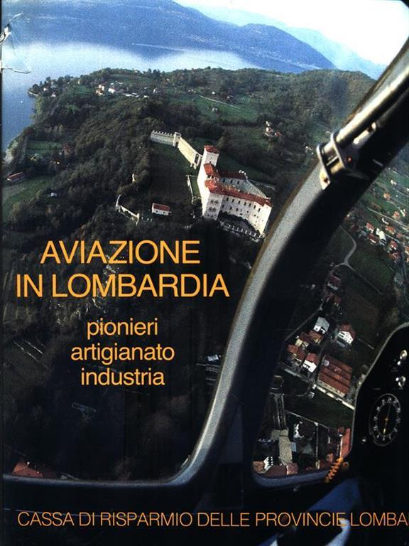 Aviazione in Lombardia. Pionieri, artigianato, industria
