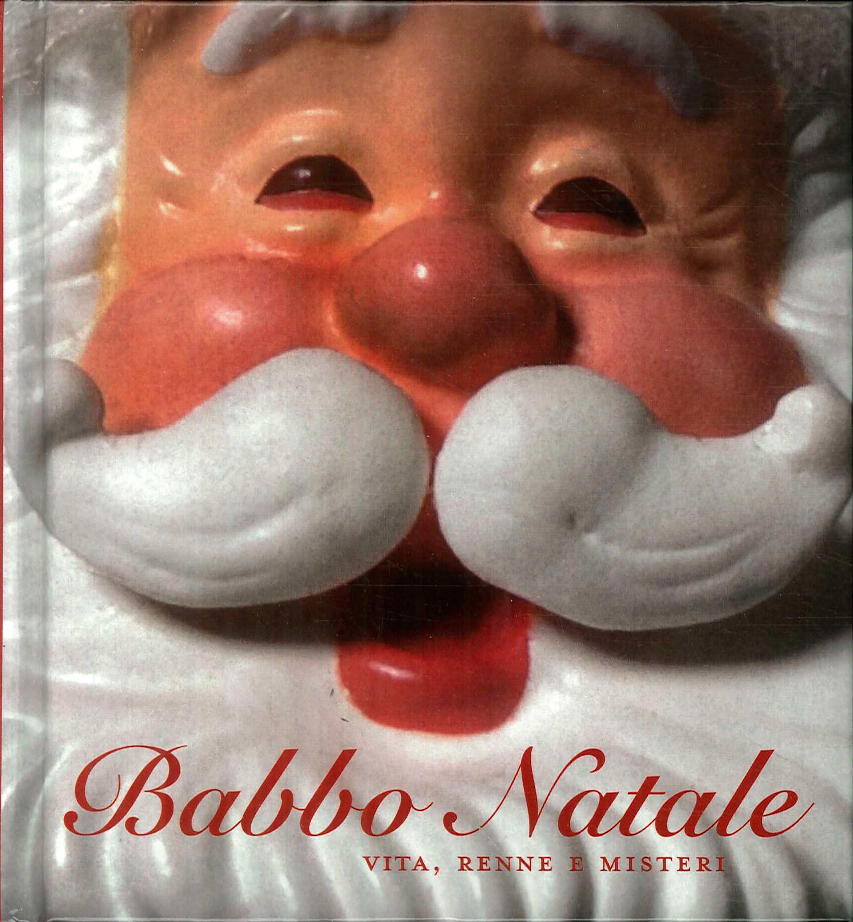 Babbo Natale. Vita renne e misteri