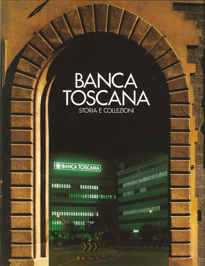 Banca Toscana. Storia e Collezioni
