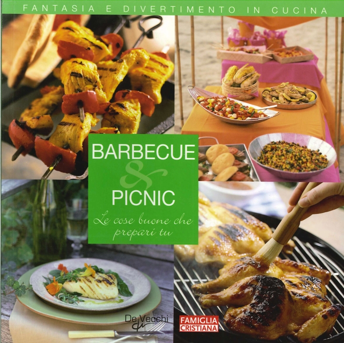 Barbecue e Picnic. Le Cose Buone che Prepari Tu